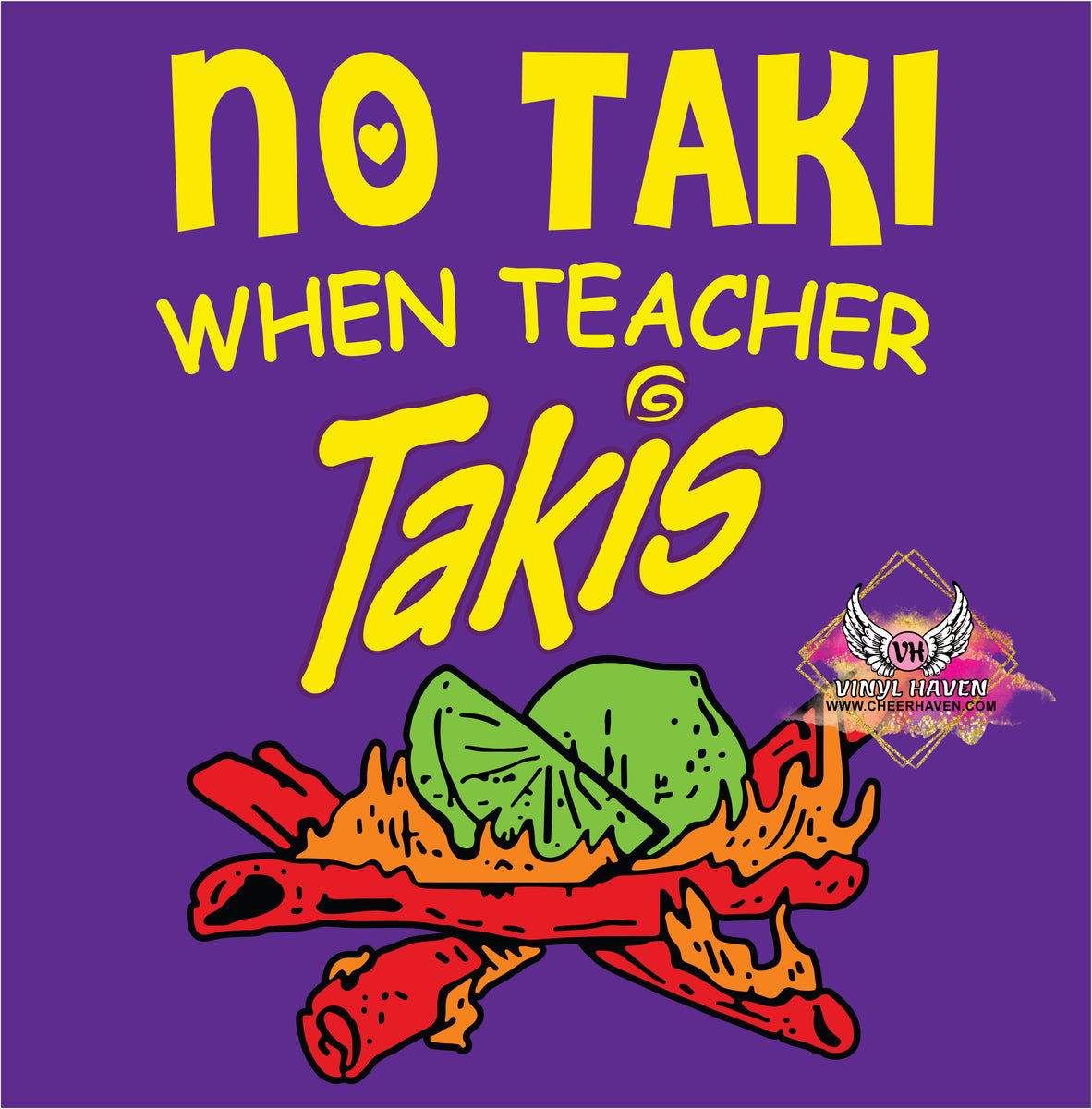 DTF * No Taki when Teacher Takis *T42 – Cheer Haven LLC.