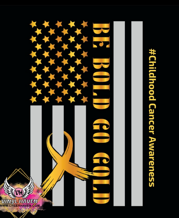 DTF Print * Childhood Cancer Awareness * BE Bold Go Gold Flag