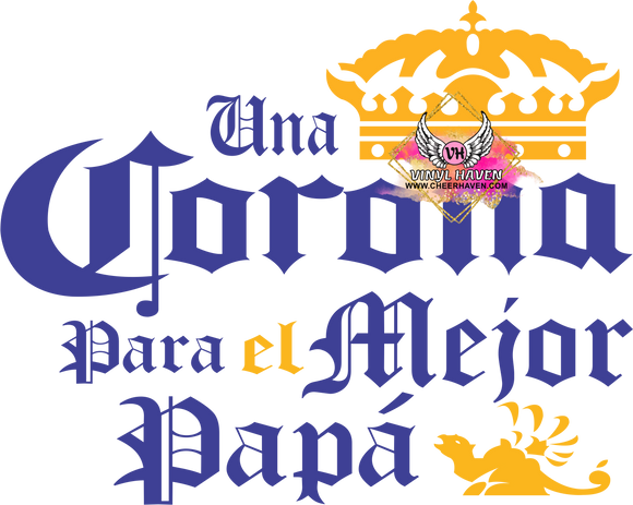 DTF Print * Una Corona Para Papa' * Fathers Day