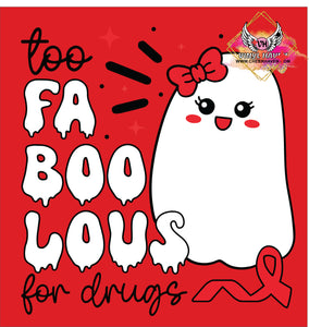 DTF Print * Red Ribbon Week * Too Fa Boo Lous for Drugs Ghost