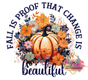 DTF Print * Fall * Fall is proof that change is beautiful