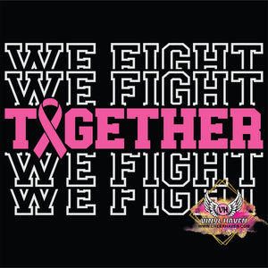 DTF Print * Cancer Awareness * We fight Together