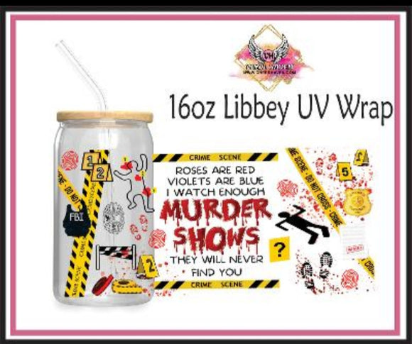 UV DTF Wrap * Murder shows