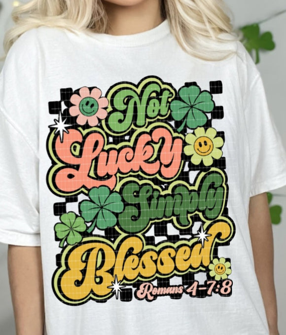 DTF Print * St. Patrick's Day * Not lucky simply Blessed