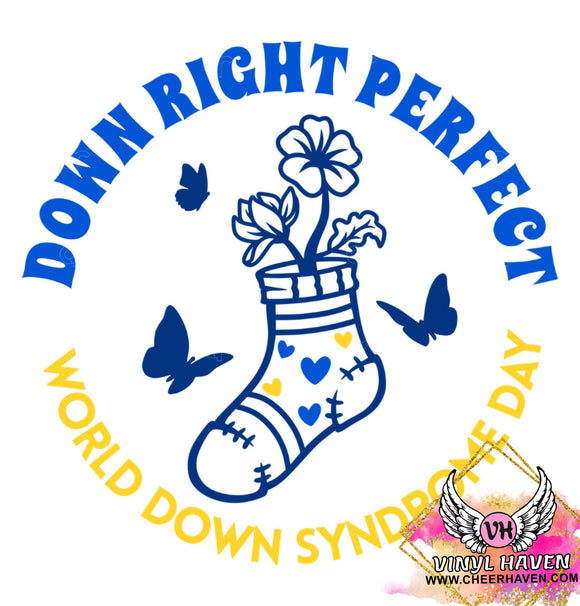 DTF Print * Down Syndrome Awareness * Down Right perfect World Down Syndrome