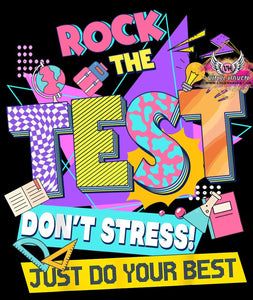 DTF Print * STAAR TEST * Rock the test, Don't stress, Just do your best