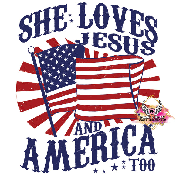 DTF Print * 4th of July * She loves Jesus & America Too