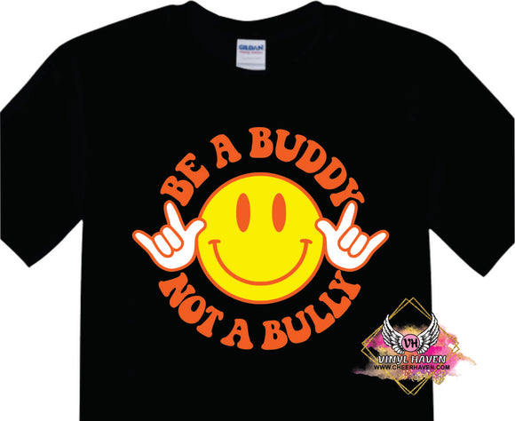 DTF Print * Unity Day / Stop Bullying * Be a Buddy not a bully Smiley face