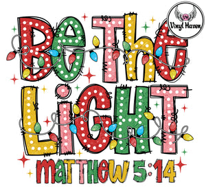 DTF Print * Christmas * Be The Light Mathew 5:14