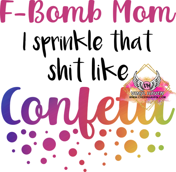 DTF Print * F-Bomb Mom Confetii * Mothers Day
