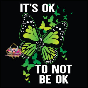 DTF Print * Mental Health * Butterfly It's ok to not be ok