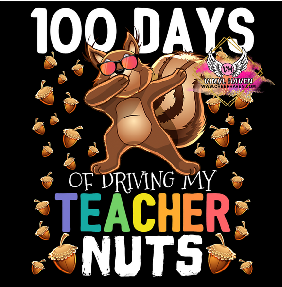 DTF Print * 100 Days Of School * 100 days of driving my TEACHER nuts