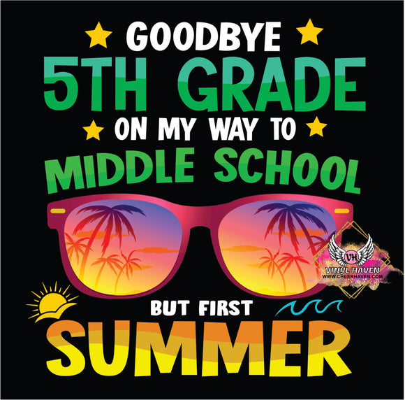 DTF Print * Graduation * Goodbye 5th Grade But first Summer