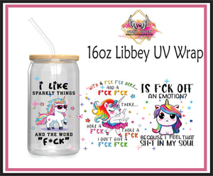 UV DTF Wrap * Unicorn I like sparkly things & F * Word