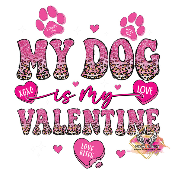 DTF Print * Valentine's * My dog is my valentine