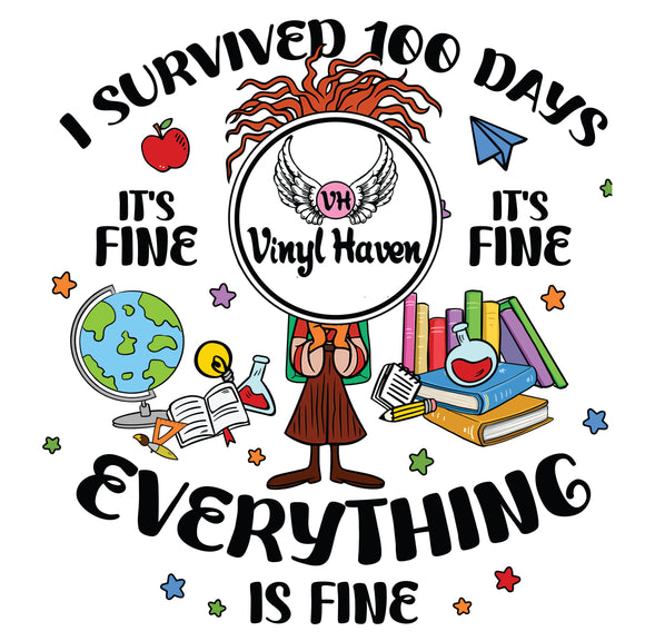 DTF Print * 100 Days Of School * I survived 100 days Everything is fine