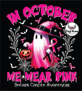 DTF Print * Cancer Awareness * In October we wear pink Ghost