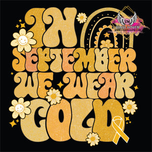 DTF Print * Childhood Cancer Awareness * In September we wear gold Retro