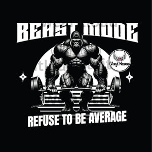 DTF * Gym/Workout * Beast Mode Refuse to be average