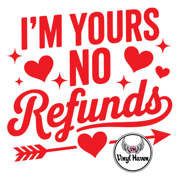 DTF Print * Valentine's * I'm yours, no refunds