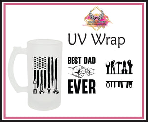 UV DTF Wrap * Fathers Day * Best Dad Ever