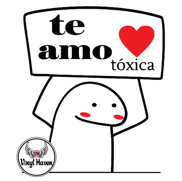 DTF Print * Valentine's * te amo toxica