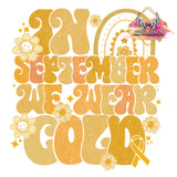 DTF Print * Childhood Cancer Awareness * In September we wear gold Retro