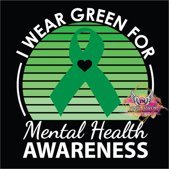 DTF Print * Mental Health * I wear green for MHA