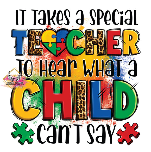 DTF print * It takes a special teacher to hear what a child can't say * Autism