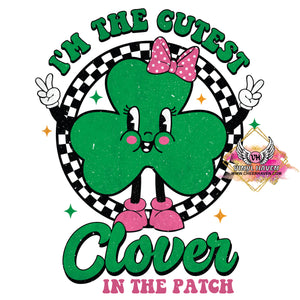 DTF Print * St. Patrick's Day * Cutest clover in the patch * Girl