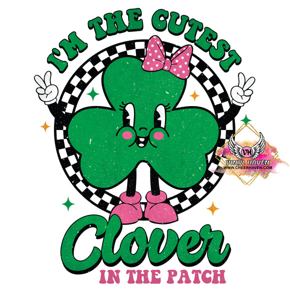 DTF Print * St. Patrick's Day * Cutest clover in the patch * Girl