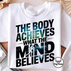 DTF * Gym/Workout * The Body Achieves what the mind believes