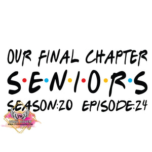 DTF Print * Our final chapter SENIORS season 20 Episode 24