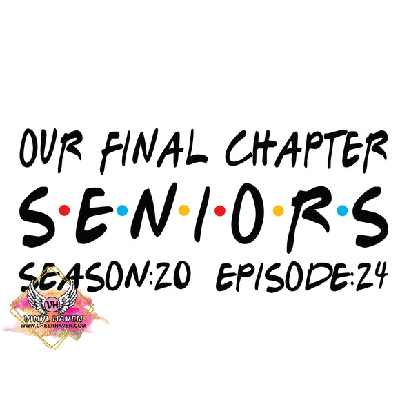 DTF Print * Our final chapter SENIORS season 20 Episode 24