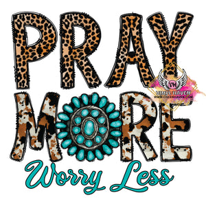 DTF Print * Western * Pray More Worry Less