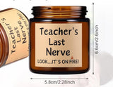 TEACHER APPRECIATION * Teacher's last nerve, Look...It's on fire * Mini Scented 3.5oz Candle