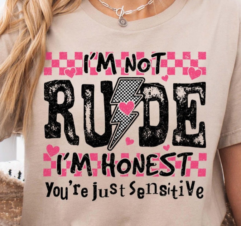 DTF Print * Humor * I'm not rude, I'm honest You're just sensitive ...