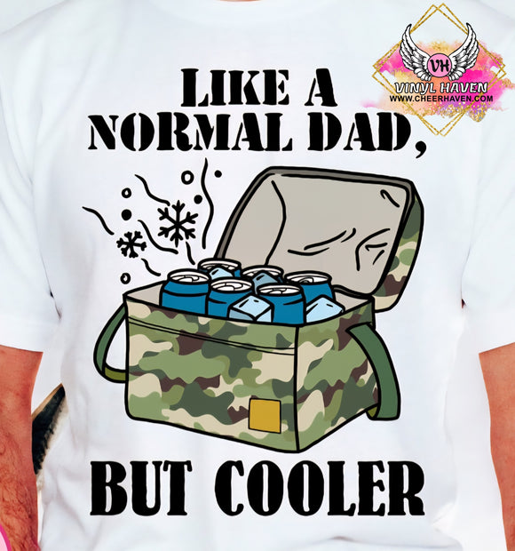 DTF Print * Fathers Day * Like a normal dad but cooler