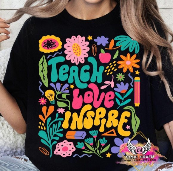 DTF Print * Back to School *  Teach Love Inspire Colorful Floral * Teacher