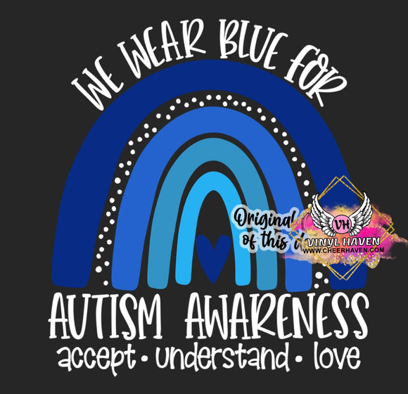 DTF Print * Autism awareness * I wear Blue Rainbow