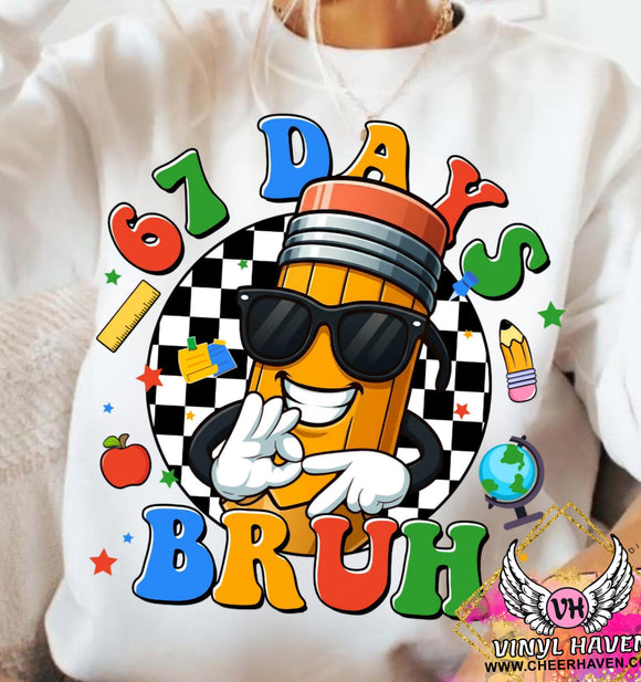 DTF Print * Fun Prints * I survived 67 days Bruh * 6 7