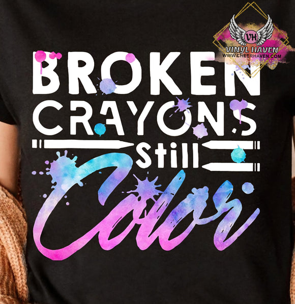 DTF Print * Suicide Prevention Awareness * Broken crayons still color