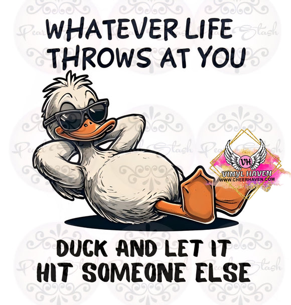 DTF Print * Humor * Whatever life throws at you Duck