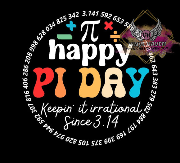 DTF Print * Back to School * Happy Pi Day * Keeping it irrational