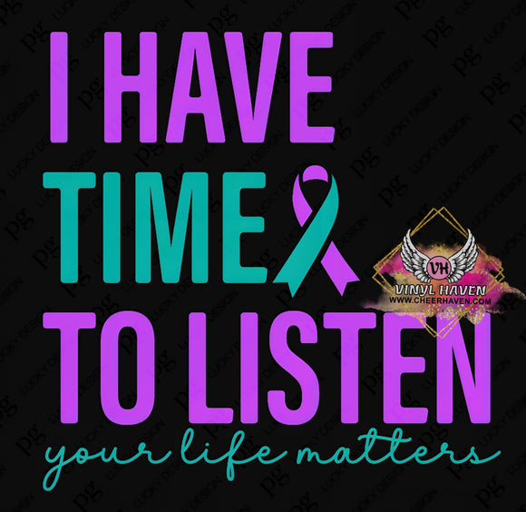 DTF Print * Suicide Prevention Awareness * I have time to listen