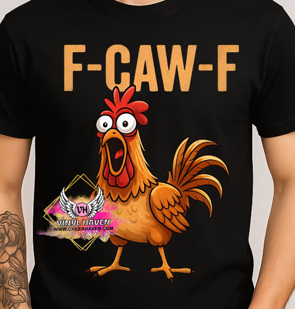 DTF Print * Humor * F-Caw-F