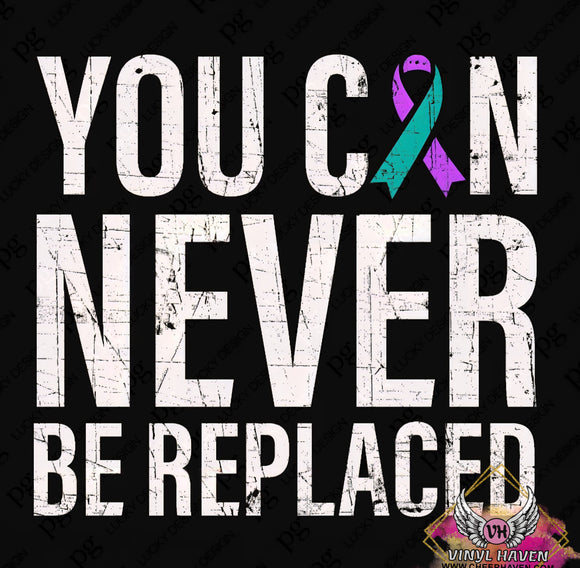 DTF Print * Suicide Prevention Awareness * You can never be replaced