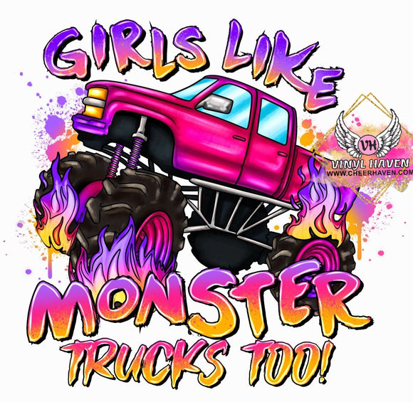 DTF Print * Girls like Monster Trucks too