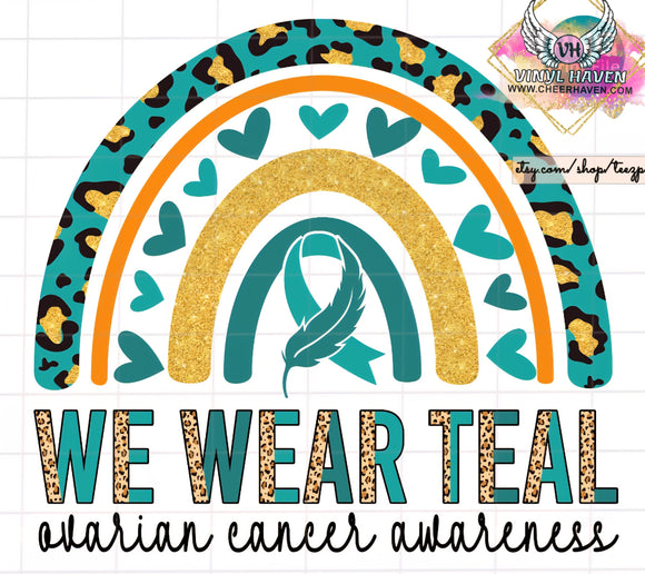DTF Print * PCOS / Ovarian Cancer Awareness * We wear Teal Rainbow