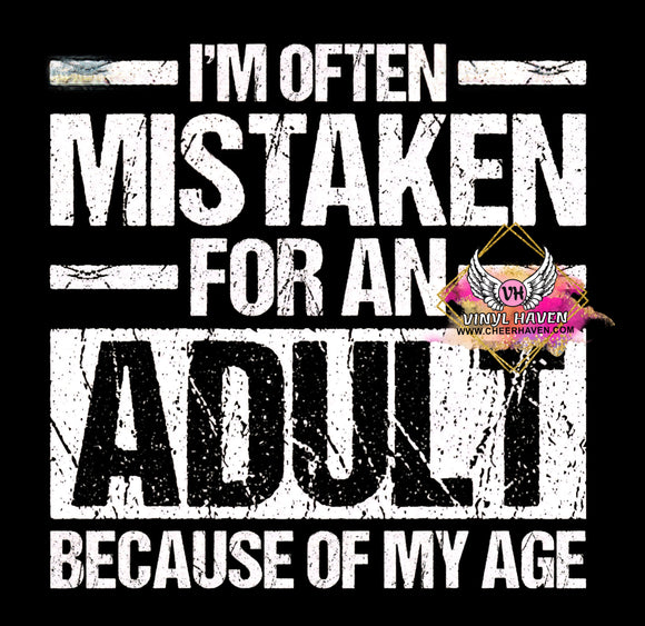 DTF Print * Humor * I'm often mistaken for an adult
